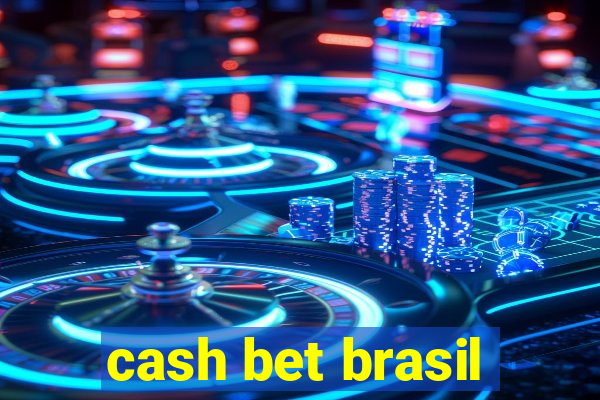 cash bet brasil